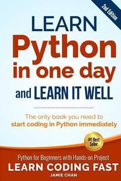 Learn Python in One Day and Learn It Well: Python for Beginners with Hands-on Project